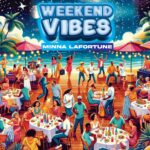 Minna LaFortune’s Weekend Vibes Is a Musical Passport to Feel-Good Freedom