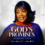 Jennifer Cruz Turns Testimony into Triumph with Her New Gospel Anthem God’s Promises
