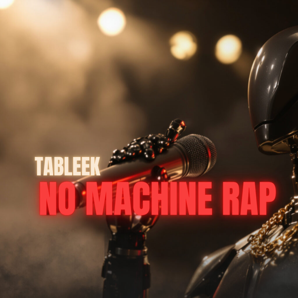 No Machine Rap: TABLEEK’s Closing Argument Against AI in Hip-Hop